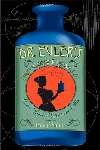 Dr. Euler's Fabulous Formula Cures Many Mathematical Ills cover