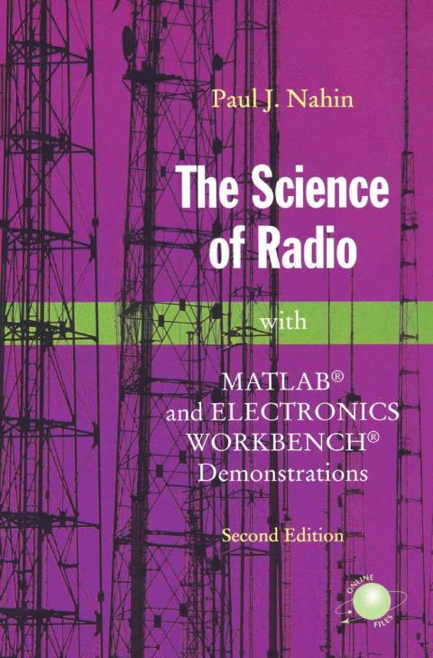 The Science of Radio (with MATLAB and ELECTRONICS WORKBENCH), second edition, by Dr. Paul Nahin